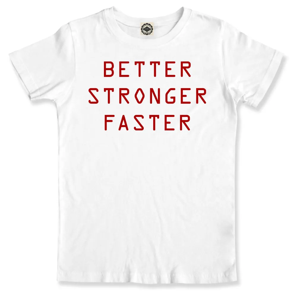 Better Stronger Faster Kid's Tee