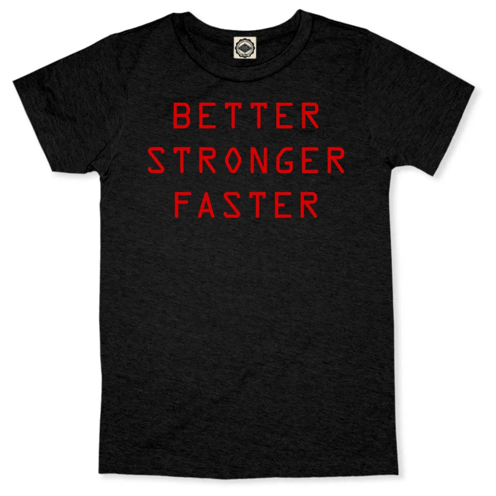 Better Stronger Faster Kid's Tee