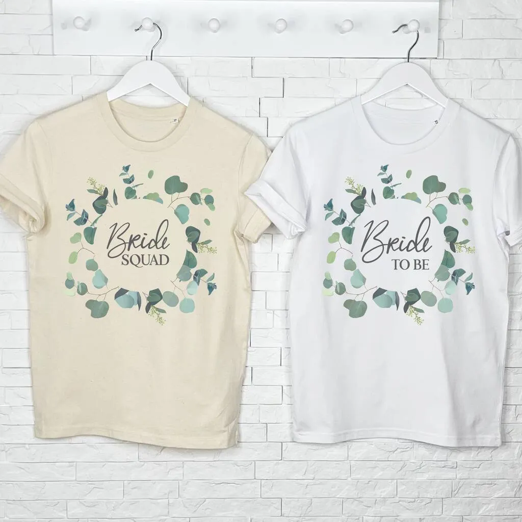 Bride To Be And Hen Eucalyptus Wreath T Shirt Set