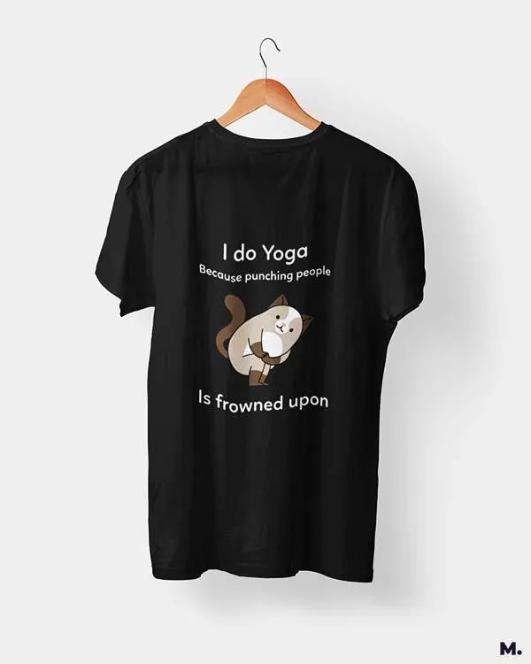 Do yoga to avoid punching printed t shirts