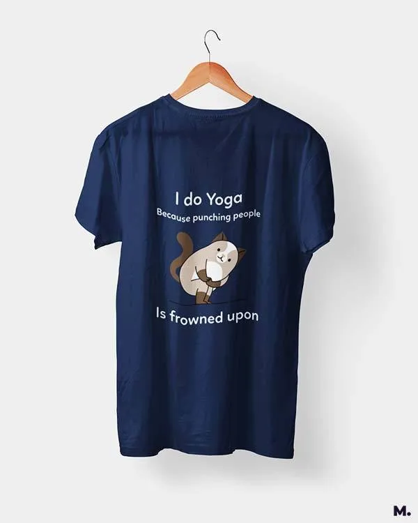 Do yoga to avoid punching printed t shirts
