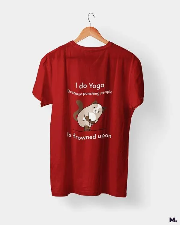 Do yoga to avoid punching printed t shirts