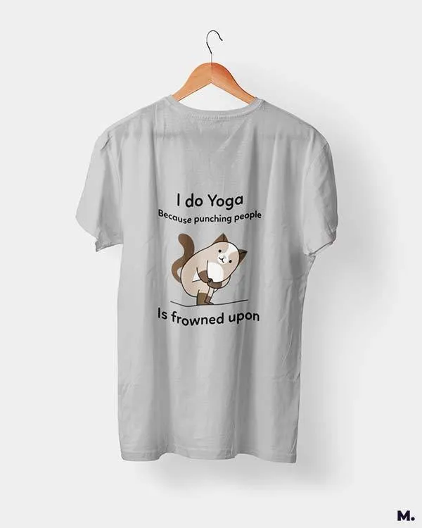 Do yoga to avoid punching printed t shirts