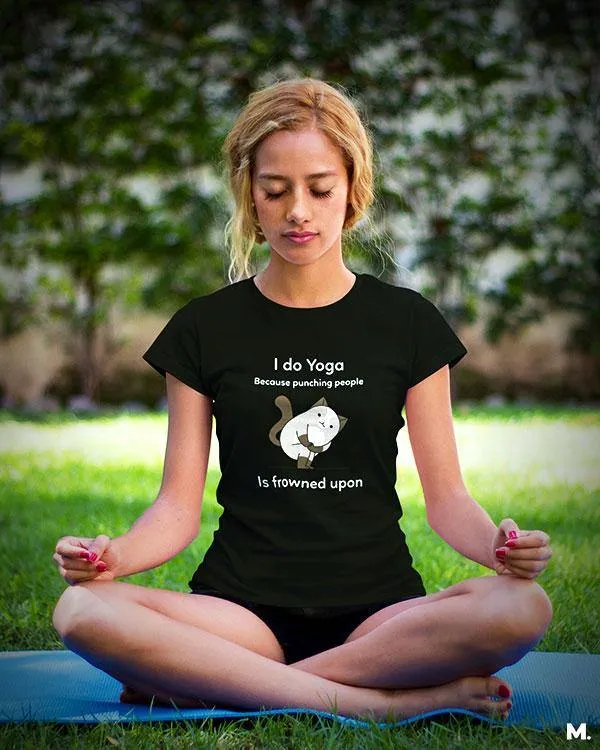 Do yoga to avoid punching printed t shirts