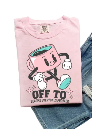 Everyone's Problem Comfort Colors T-Shirt