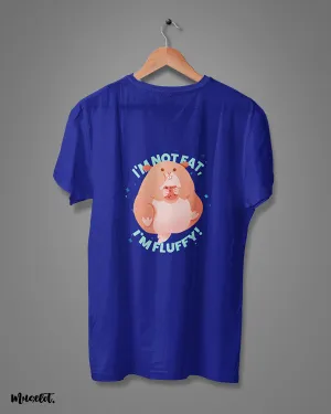Fluffy, not fat printed t shirts