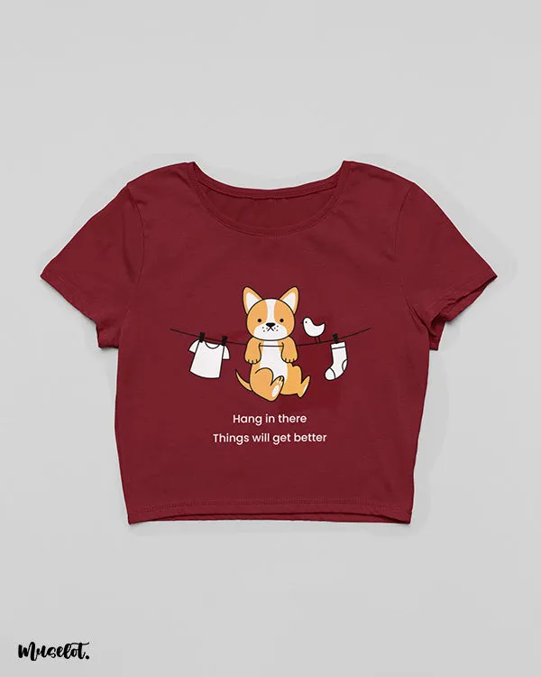 Hang in there crop t shirts