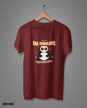 I am fat-tabulous printed t shirts