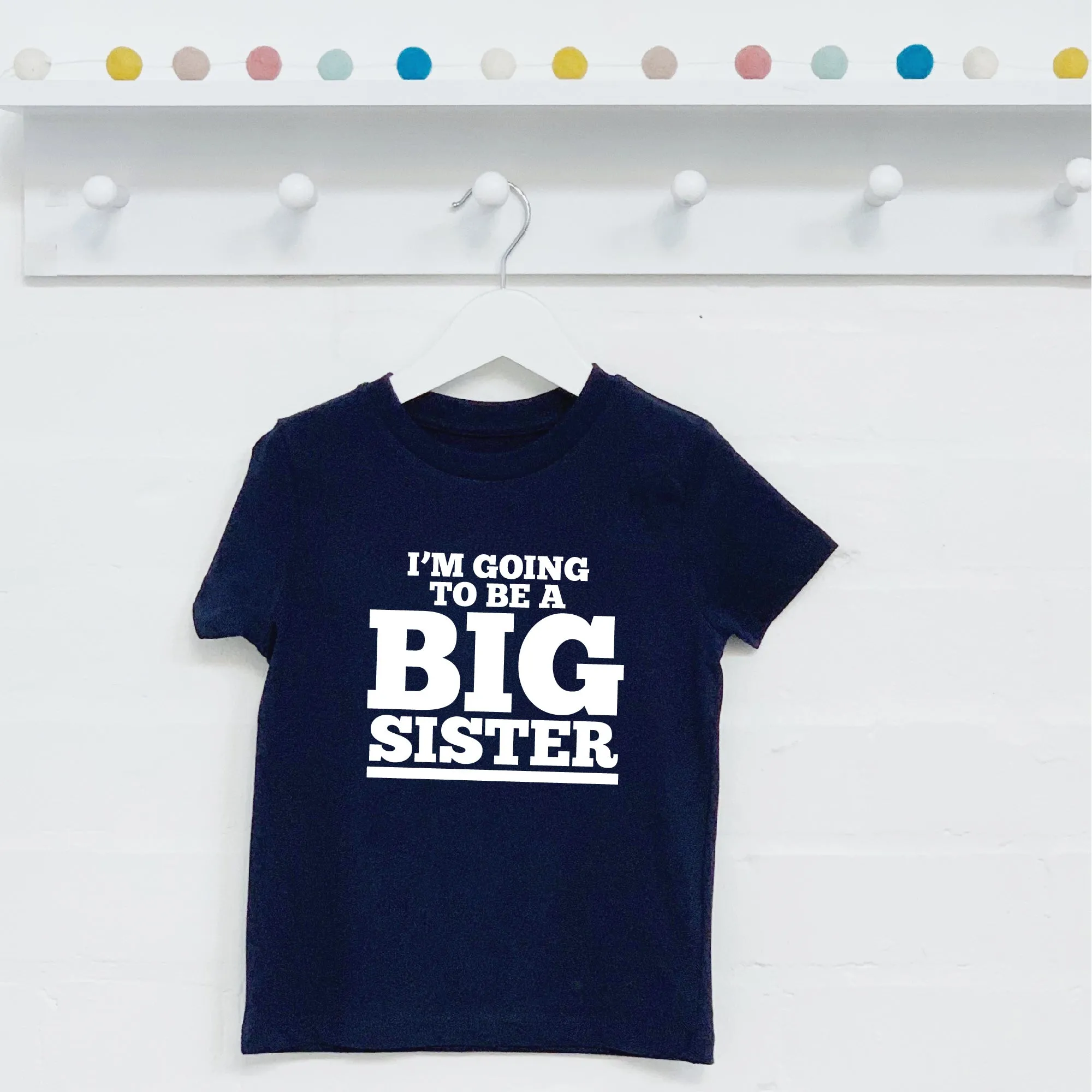 I'm Going To Be A Big Sister Girls T Shirt