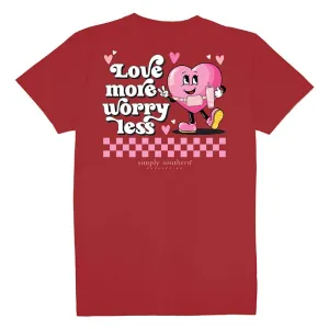 Love More, Worry Less Short Sleeve T-Shirt