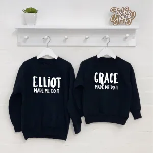 Made Me Do It Sibling Sweatshirt Set