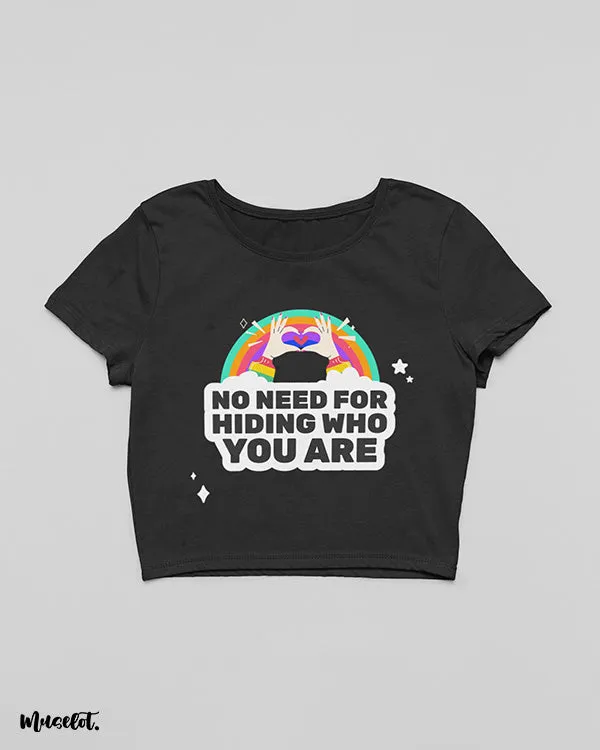No need for hiding yourself crop t shirts