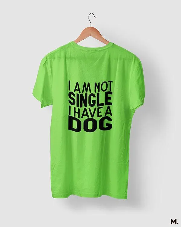 Not single, I have a dog printed t shirts