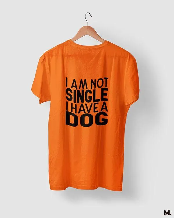 Not single, I have a dog printed t shirts