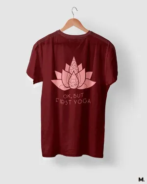 Ok, but first yoga printed t shirts
