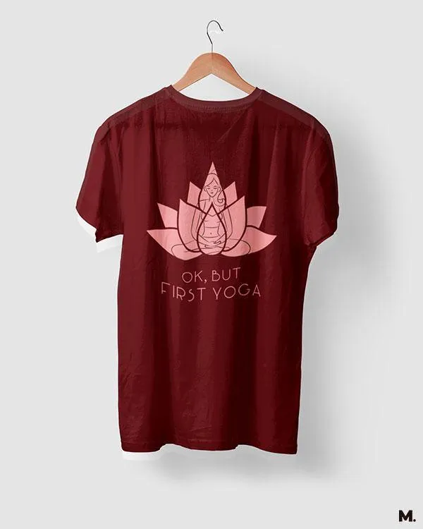 Ok, but first yoga printed t shirts