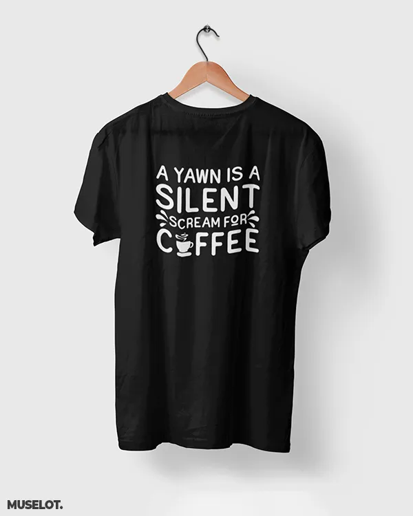 Yawn is scream for coffee printed t shirts