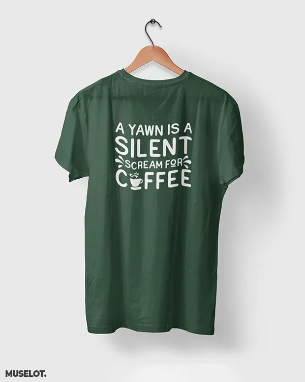 Yawn is scream for coffee printed t shirts