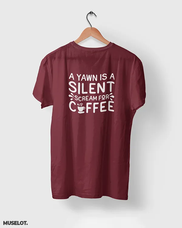 Yawn is scream for coffee printed t shirts