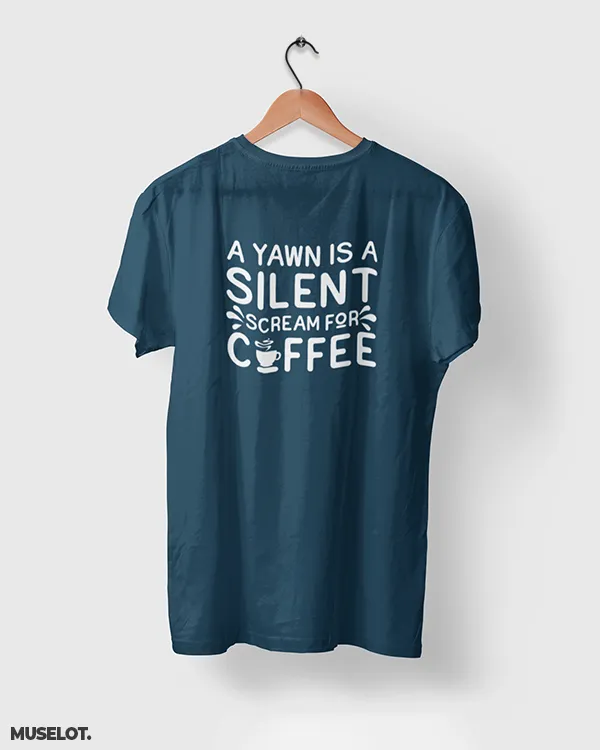 Yawn is scream for coffee printed t shirts